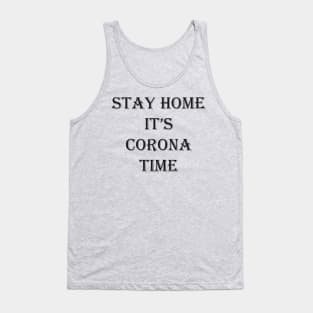 stay home it's corona time Tank Top